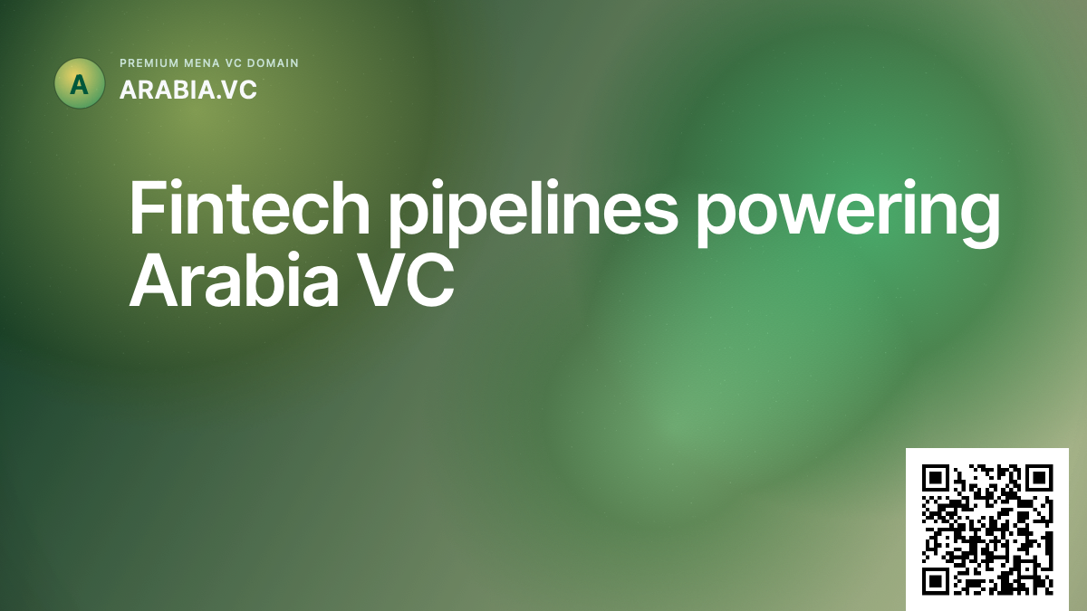 Fintech pipelines powering Arabia VC