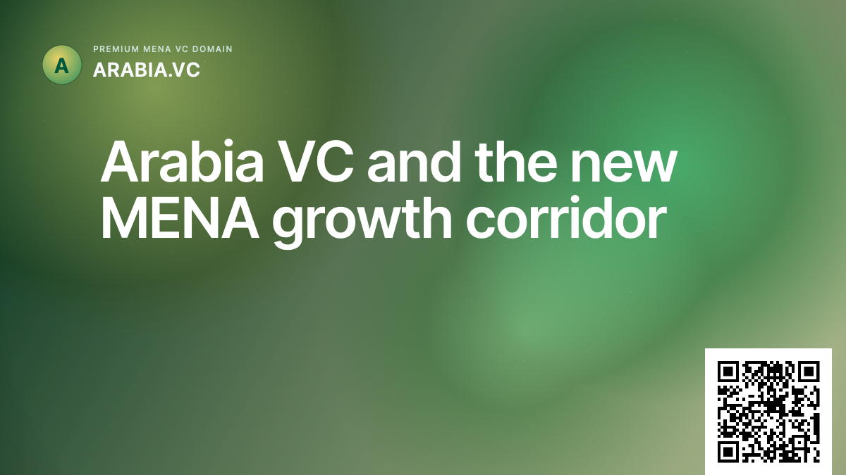 Arabia VC and the new MENA growth corridor
