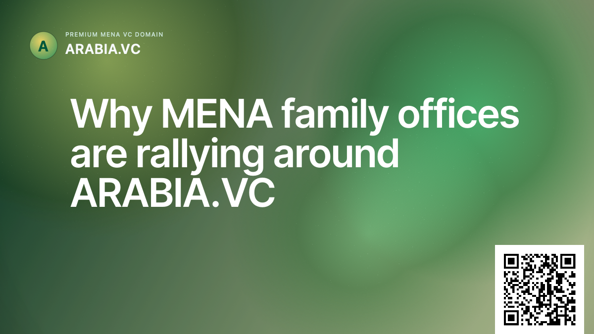 Why MENA family offices are rallying around ARABIA.VC